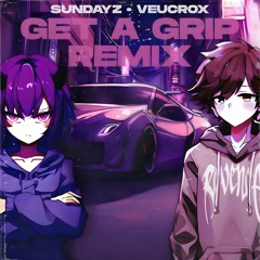 VeucroX & Sundayz - Get A Grip (Remix)