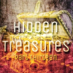 Hidden Treasures - Part 13