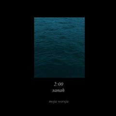 sanah - 2:00 [moja wersja/cover]