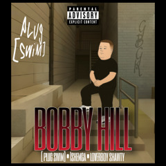 BOBBY HILL feat. Ishemga X loverboy shawty