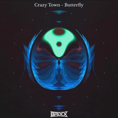Crazy Town - Butterfly ~ BRiXX Flip