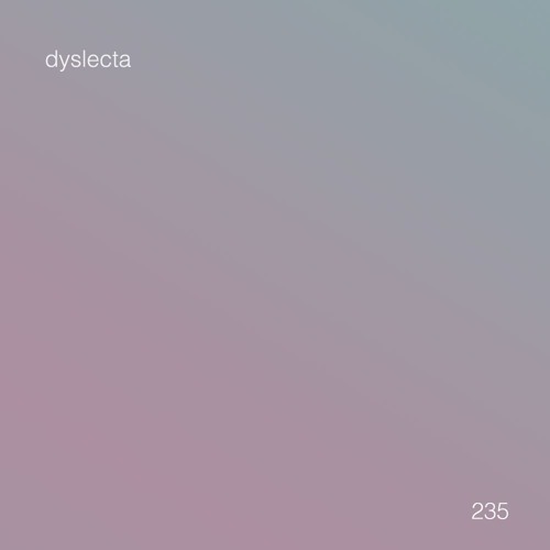 ⋆˚࿔ untitled 909 podcast 235: dyslecta ⋆˚࿔