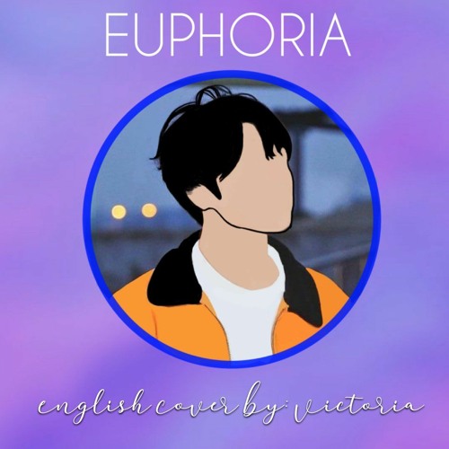 Stream BTS Euphoria English Cover by victoriac