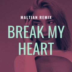 Dua Lipa - Break My Heart (Maltian Remix) FREE DOWNLOAD