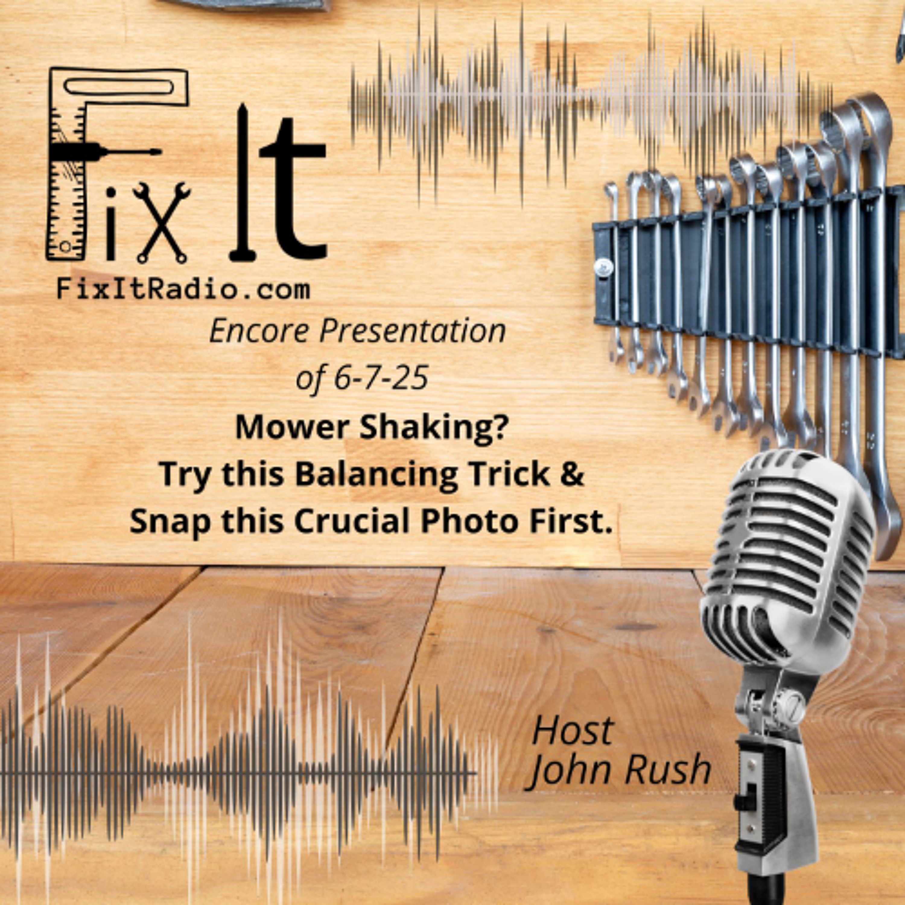 FIX IT RADIO: Encore Presentation of June 7, 2025 (7-5-25) episode artwork
