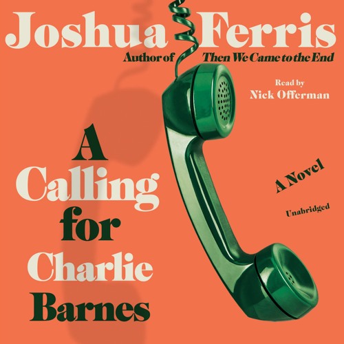 A Calling For Charlie Barnes by Joshua Ferris Read by Nick Offerman - Audiobook excerpt