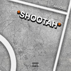 AIRJORD - Shootah [Prod by. 7erfect World]