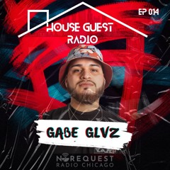 House Guest Radio 014 ft. Gabe Glvz