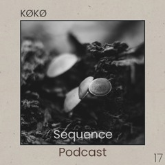 Sequence Podcast 017 - KØKØ @ Annex / Open Ground