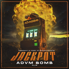 KOMPANY & IVORY FT. RAXDFLIPNOTE - JACKPOT [ADVM BOMB FLIP]
