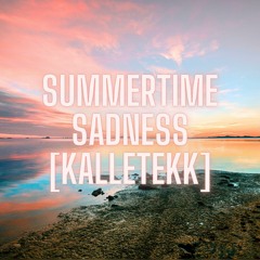 SummertimeSadness[kalletekk]
