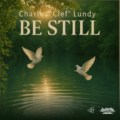 Charles Clef Lundy - Be Still (Radio Mix)