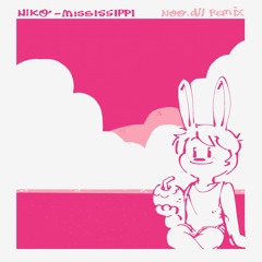 niko - mississippi (noo.dll remix)