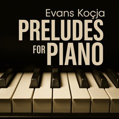 Evans Koçja - Prelude No.1 (2011)