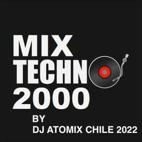 MIX THECNO 2000 - DJ ATOMIX CHILE