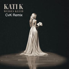 Kati K - Weißes Kleid ( CvK Remix )