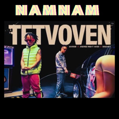 TETVOVEN - NAMNAM