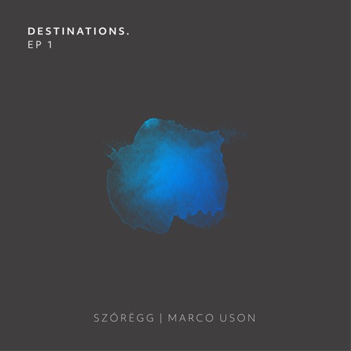 Szórëgg | Marco Uson - Destinations. EP 1 [Snippets]