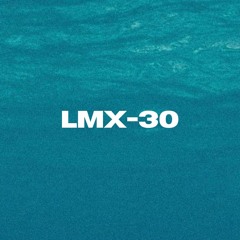 lui - LMX-30 (moorphine edit)