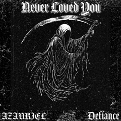 AZAURIEL - NEVER LOVED YOU