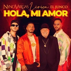 Nyno Vargas Ft. Junco & Lerica - Hola, Mi Amor (Dj Salva Garcia & Alex Melero 2020 Edit)