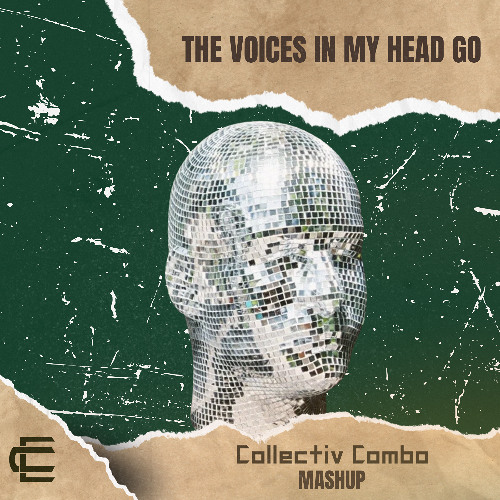 The Voices In My Head Go [Collectiv Combo Edit]