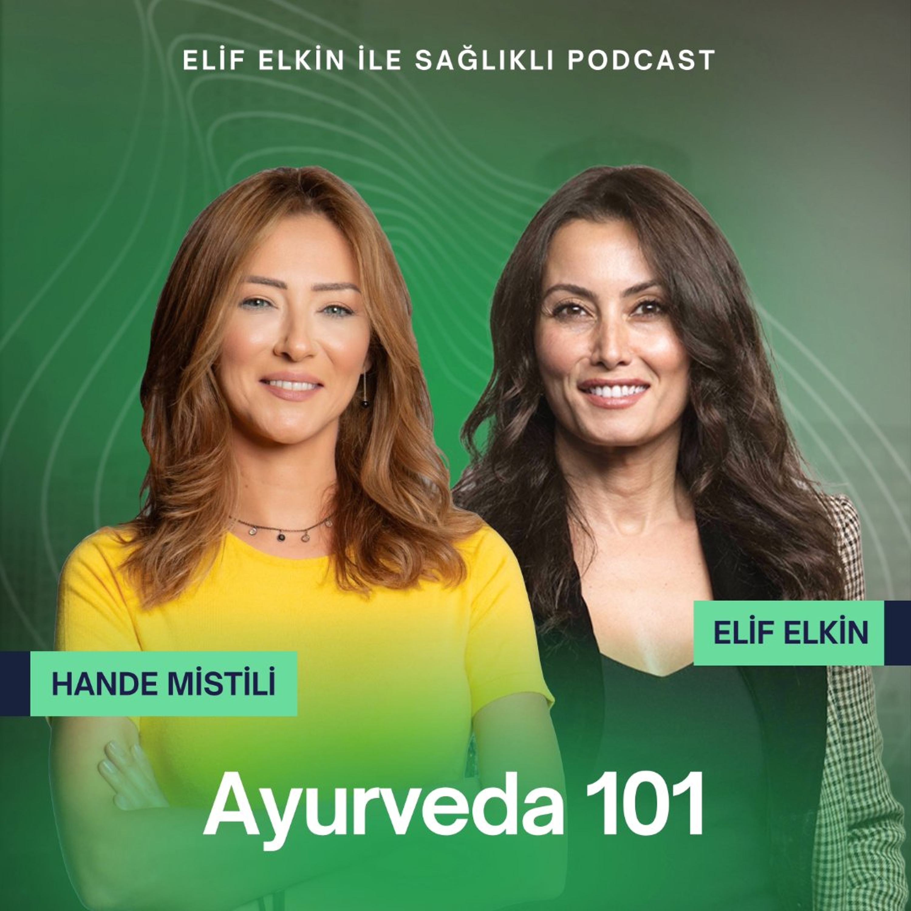 Sağlıklı Podcast: Ayurveda 101 - Hande Mistili