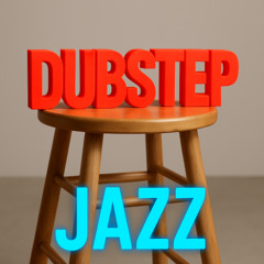 Dubstep Jazz