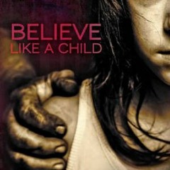 Ebook: BELIEVE LIKE A CHILD by Paige Dearth