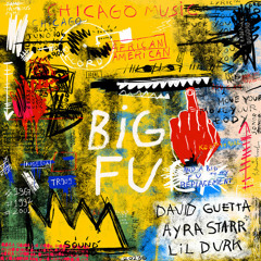 Big FU - David Guetta, Ayra Starr, Lil Durk