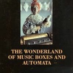 [DOWNLOAD] EPUB 📖 The Wonderland Of Music Boxes And Automata by  Daniel Troquet,Arma
