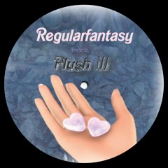 Regularfantasy "Plush III" [PLSH03]