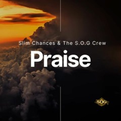 Praise (feat. The S.O.G. Crew & Battle Ax).wav
