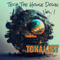 Tech The House Down - Vol. 1