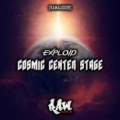 Exploid - Cosmic Center Stage