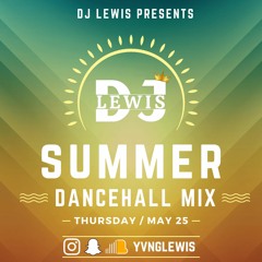 DJ Lewis Presents: 2023 SUMMERTIME Dancehall Mix!