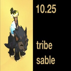 10.25 - tribe sable