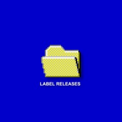 LABEL RELEASES