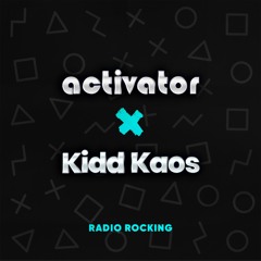 Activator & Kidd Kaos - Radio Rocking (Original Mix)
