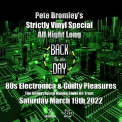 Pete Bromley 80's Electronic & Guilty Pleasures Live On Vinyl 19-3-22  Back In The Day - Stoke