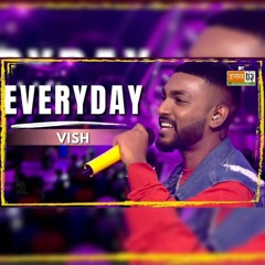 Everyday - Vish || MTV Hustle 03 REPRESENT || IKKA , BADSHAH , EPR , DINO JAMES , DEE MC || DEVZ ||