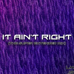 ALASKY - It Ain't Right (Super Extended Mix)