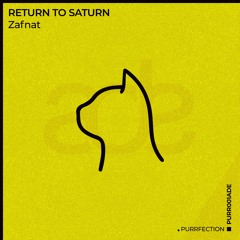 Return To Saturn - Zafnat  [PURRFECTION]
