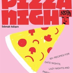 ✔Audiobook⚡️ Pizza Night: 60+ Recipes for Date Nights, Lazy Nights, and Party Nights