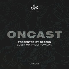 ONCAST 005 - ft. Nuvaman Guest Mix