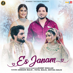 Es Janam (feat. Armaan Malik, Kritika Malik & Payal Malik)