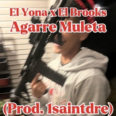 Agarre Muleta ft El Brooks (Prod. 1saintdre)