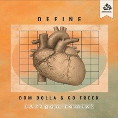 Define - Dom Dolla (Aragøn remix)