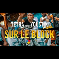 tetra feat youstik sur le block (ns squad)