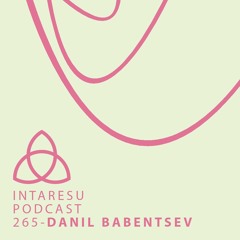 Intaresu Podcast 265 - Danil Babentsev